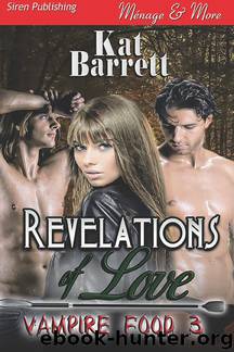Revelations of Love [Vampire Food 3] (Siren Publishing Ménage and More) by Kat Barrett
