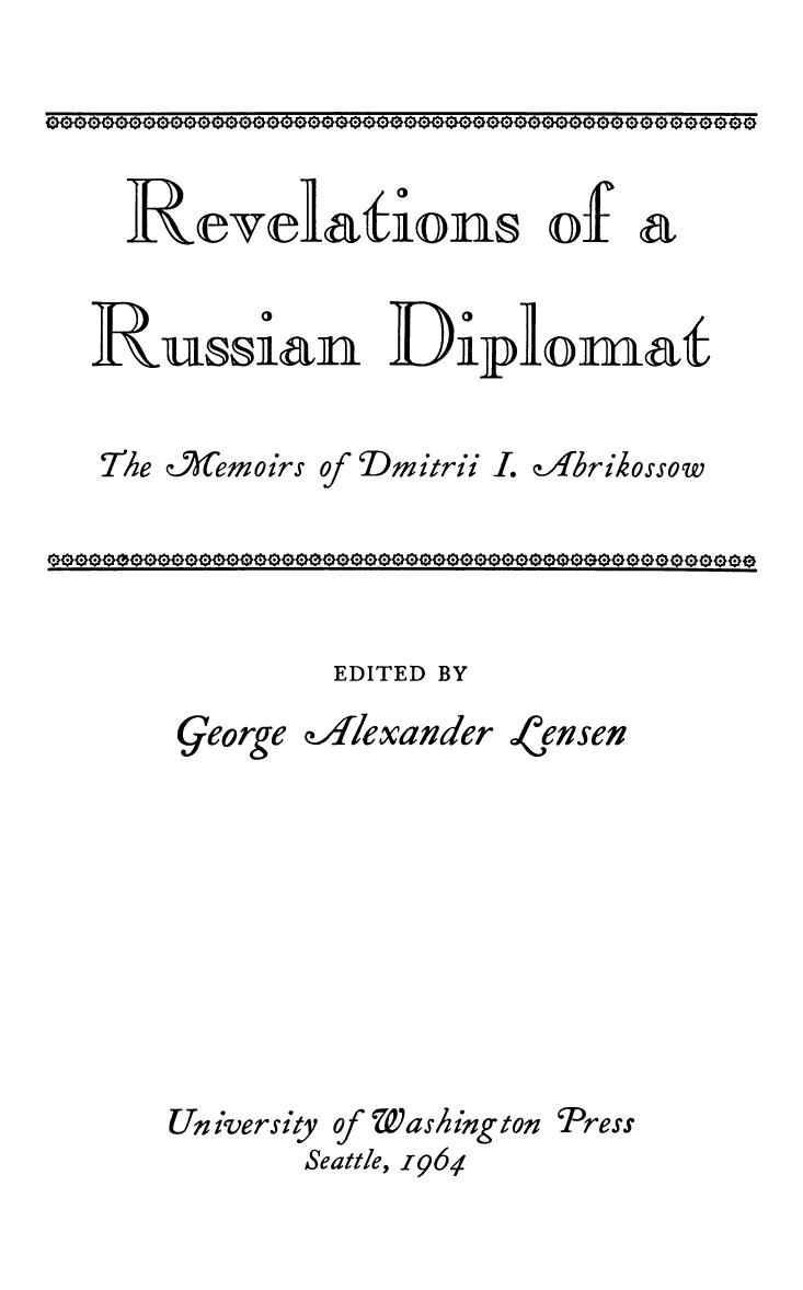 Revelations of a Russian diplomat: The memoirs of Dmitrii I. Abrikossow by Dmitri Ivanovich Abrikosov