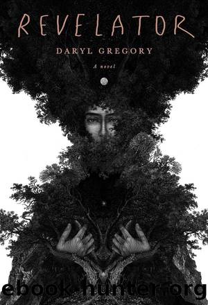 Revelator: A Novel by Daryl Gregory