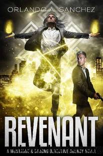 Revenant: A Montague & Strong Detective Novel (Montague & Strong Case Files Book 16) by Orlando A. Sanchez