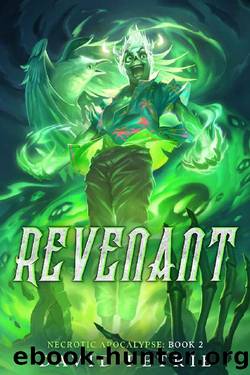 Revenant: A Zombie Apocalypse LitRPG (Necrotic Apocalypse Book 2) by David Petrie