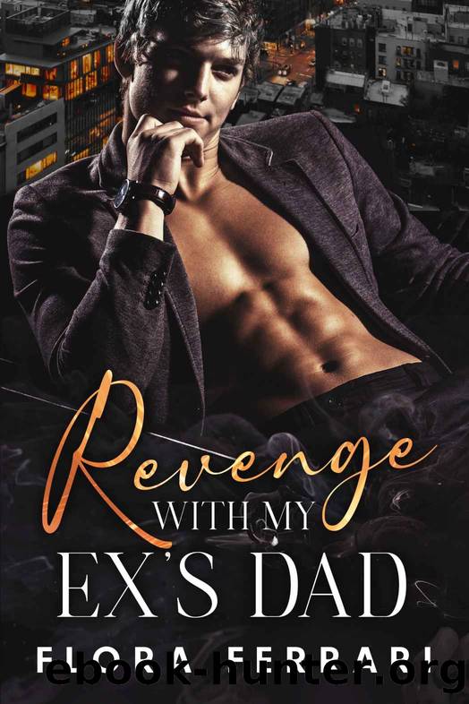 Revenge With My Ex's Dad: AN AGE GAP, CURVY GIRL ROMANCE by Flora Ferrari
