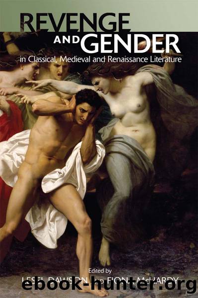 Revenge and Gender in Classical, Medieval, and Renaissance Literature by Lesel Dawson Fiona McHardy
