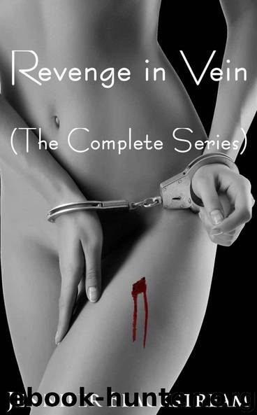 Revenge in Vein, The Complete Series by Jennifer Blackstream