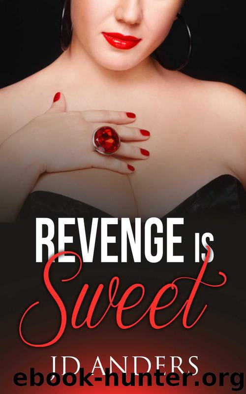 Revenge is Sweet (BBW Erotica Romance) by Anders JD