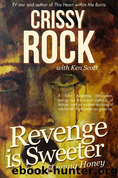 Revenge is Sweeter than Flowing Honey by Crissy Rock & Ken Scott