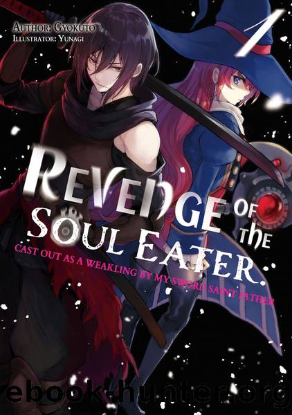 Revenge of the Soul Eater: Cast Out as a Weakling by My Sword Saint Father Volume 1 [Parts 1 to 7] by Gyokuto