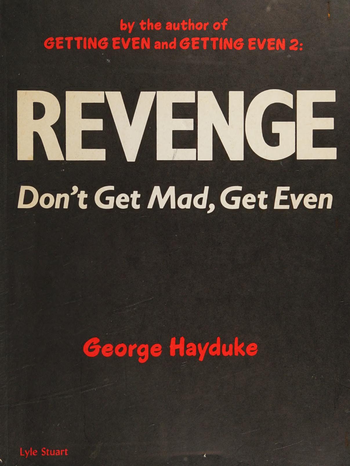 Revenge! Don't Get Mad, Get Even by George Hayduke