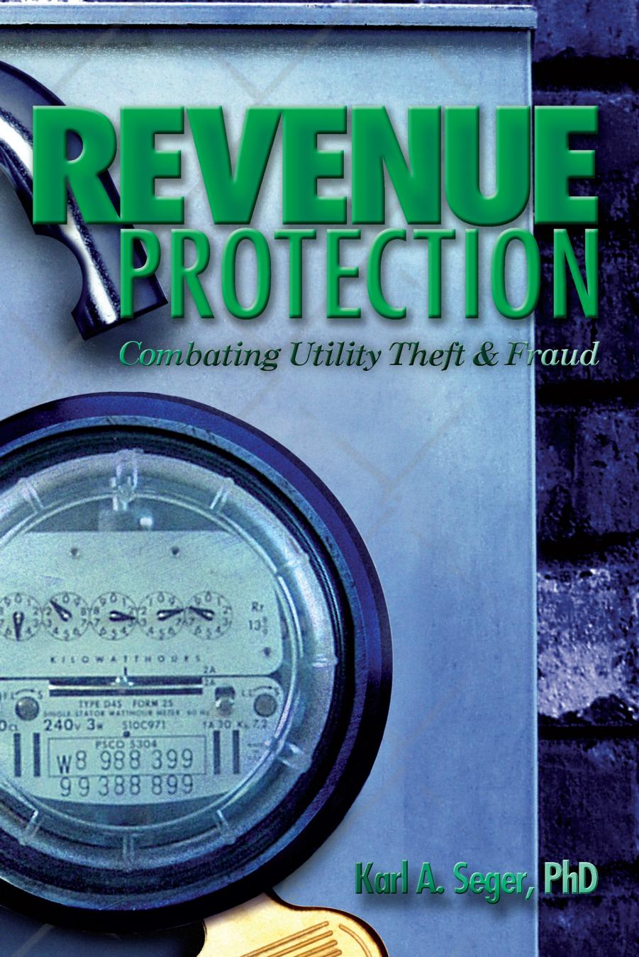 Revenue Protection: Combating Utility Theft and Fraud by Seger Karl A