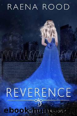 Reverence: A Faith-Based Dystopian Novel (The Reverence Trilogy, Book 1) by Raena Rood
