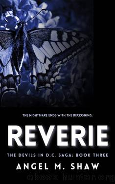 Reverie: A Dark Billionaire Romantic Suspense (The Devils in D.C. Book 3) by Angel M. Shaw