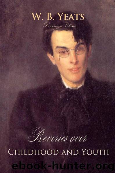 Reveries over Childhood and Youth (The Best of Yeats) by W.B. Yeats
