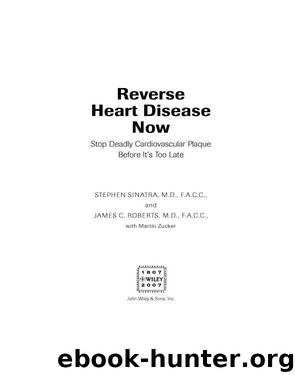 Reverse Heart Disease Now by Sinatra Stephen T. & Roberts James C. & Zucker Martin