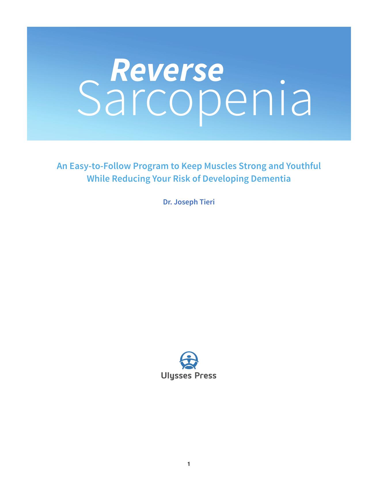 Reverse Sarcopenia: An Easy-to-Follow Program to Keep Muscles Strong and Youthful While Reducing Your Risk... by Joseph Tieri