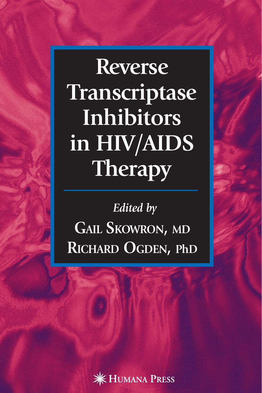 Reverse Transcriptase Inhibitors in HIV/AIDS Therapy by Gail Skowron Richard Ogden