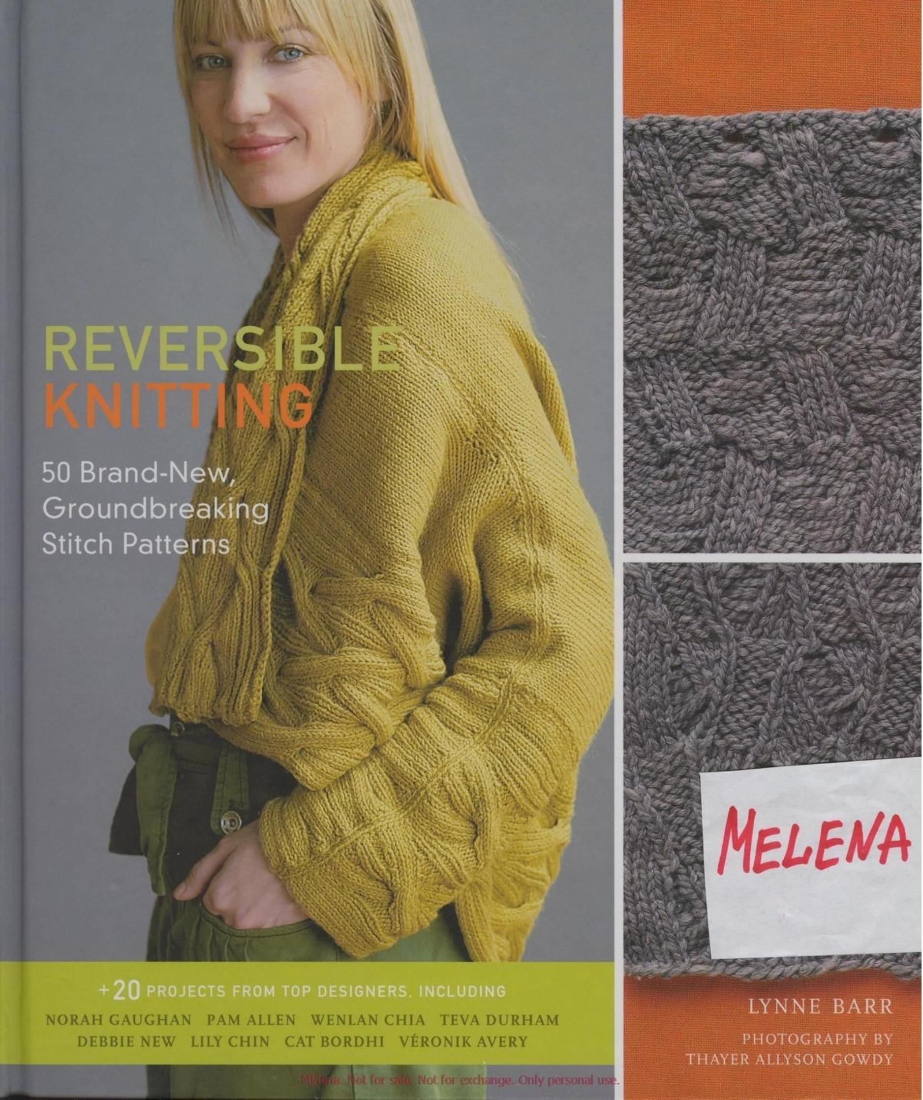 Reversible Knitting: 50 Brand-New, Groundbreaking Stitch Patterns by Lynne Barr