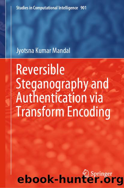 Reversible Steganography and Authentication via Transform Encoding by Jyotsna Kumar Mandal