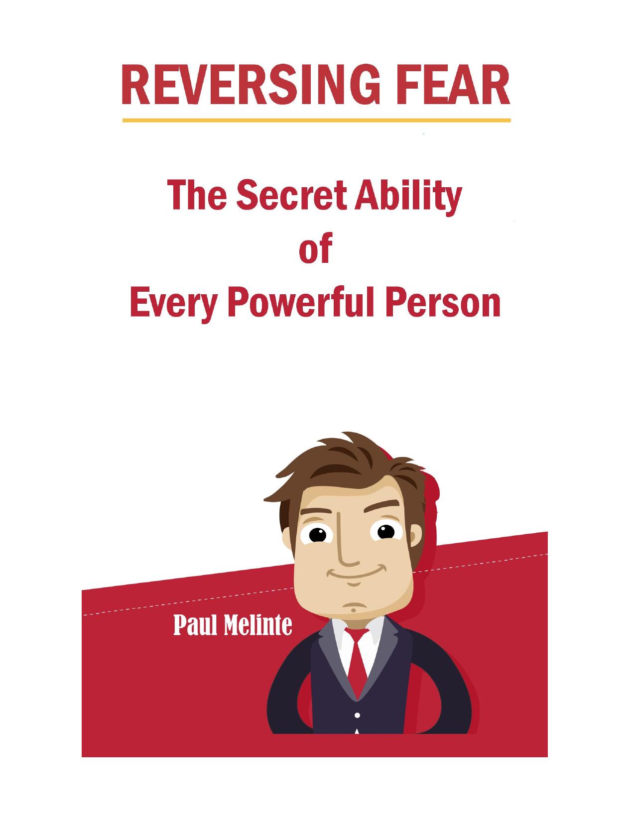 Reversing Fear - The Secret Ability of Every Powerful Person by Paul Melinte