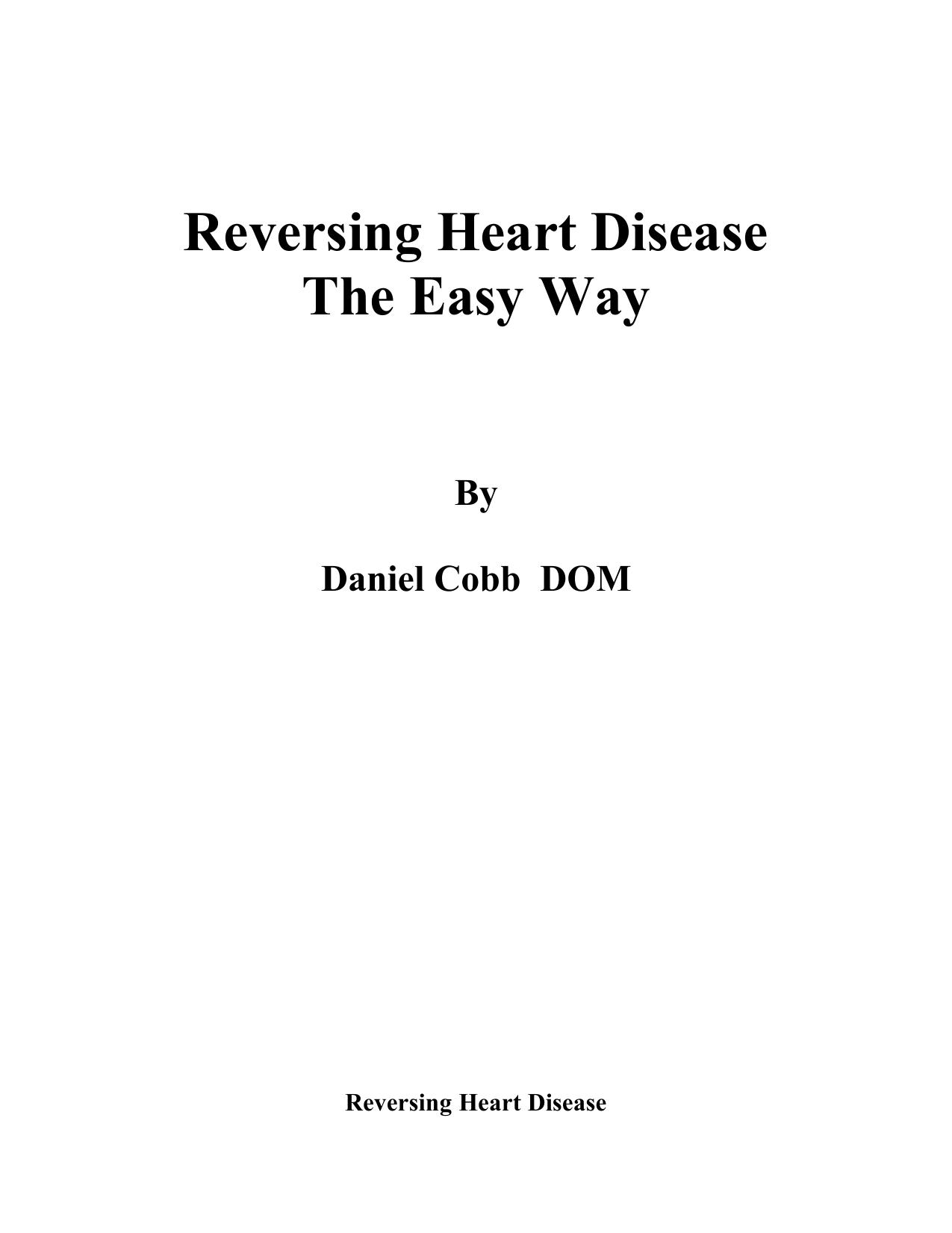Reversing Heart Disease the Easy Way and Nutritional Treatment of Osteoporosis by Daniel Cobb DOM