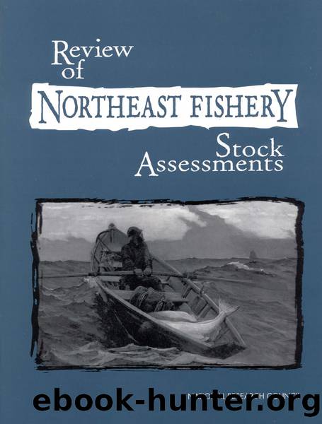 Review of Northeast Fishery Stock Assessments by Committee to Review Northeast Fishery Stock Assessments