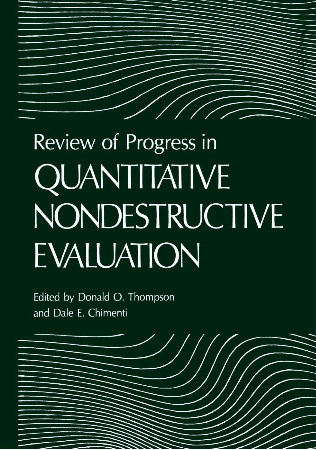 Review of Progress in Quantitative Nondestructive Evaluation by Robert S. Engelmore (auth.) Donald O. Thompson Dale E. Chimenti (eds.)