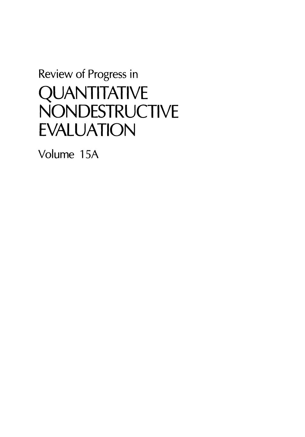 Review of Progress in Quantitative Nondestructive Evaluation: Volume 15A by B. R. Kowalski J. E. Koch (auth.) Donald O. Thompson Dale E. Chimenti (eds.)