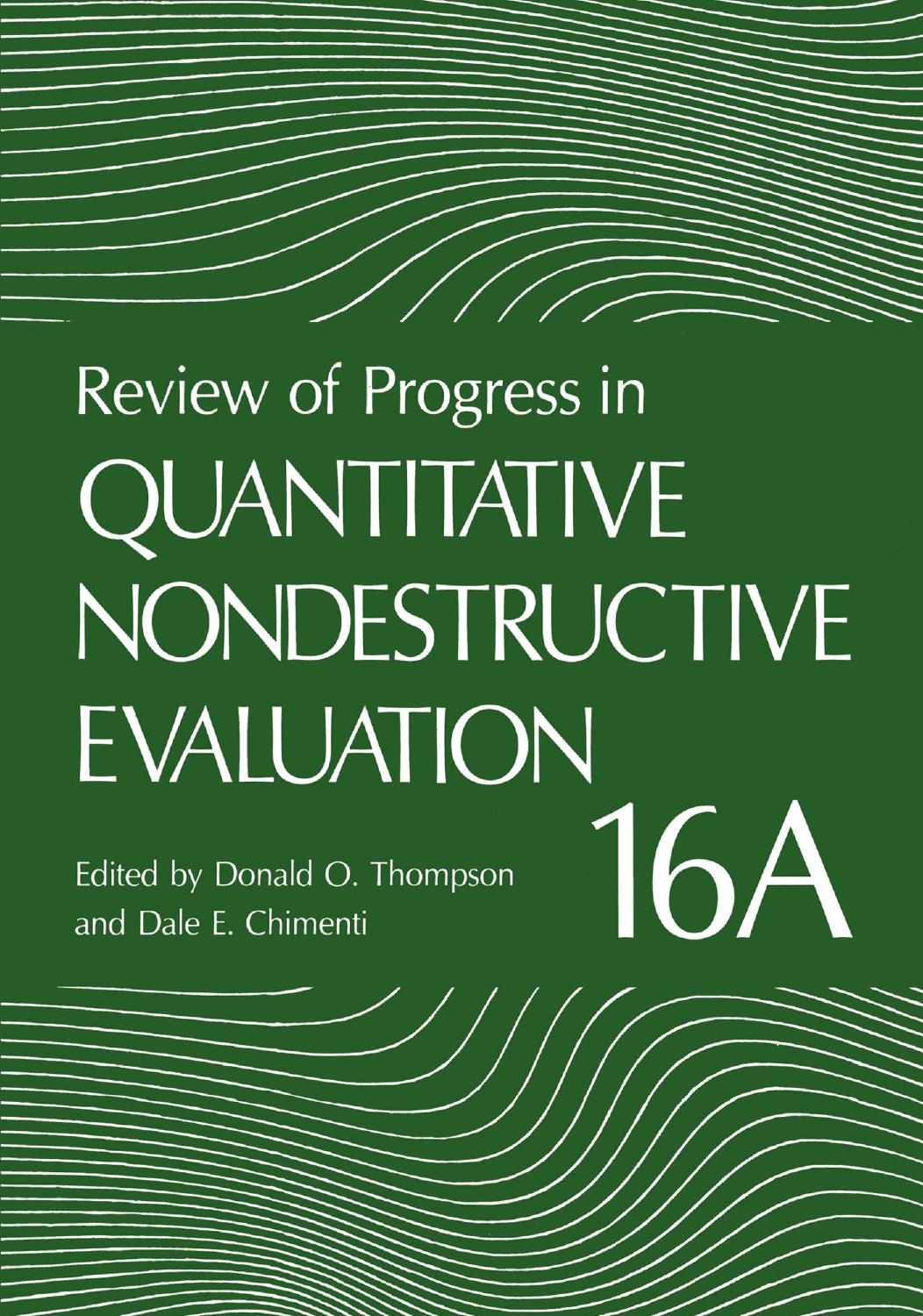 Review of Progress in Quantitative Nondestructive Evaluation: Volume 16A by Alan Berson (auth.) Donald O. Thompson Dale E. Chimenti (eds.)