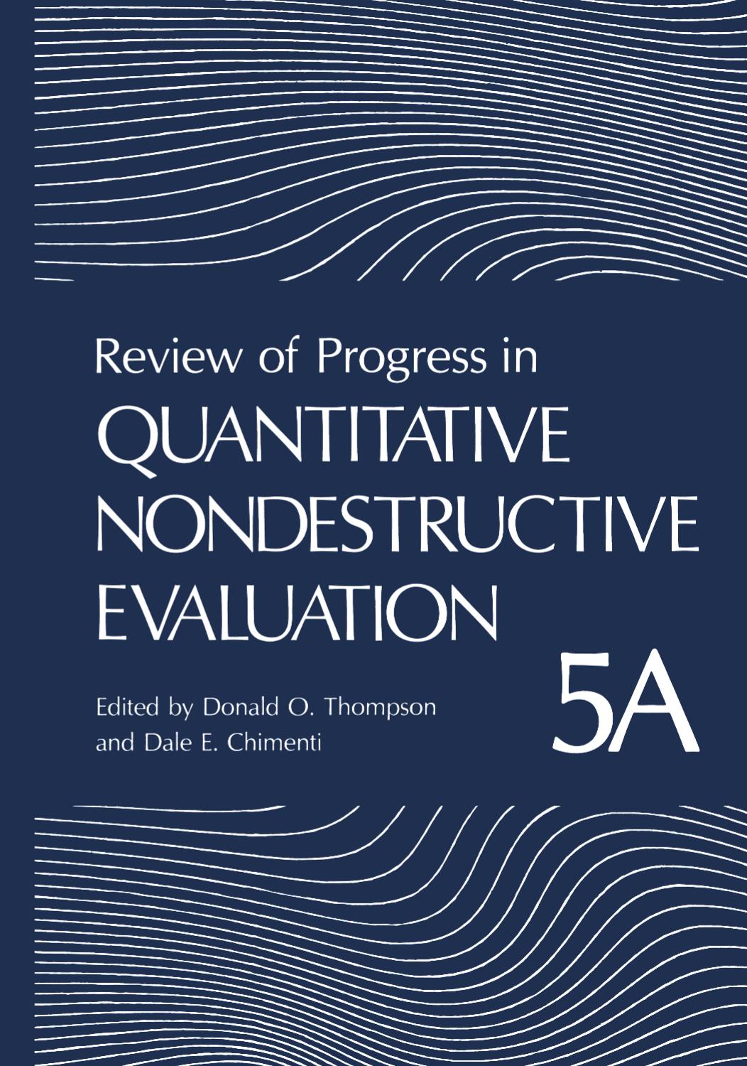 Review of Progress in Quantitative Nondestructive Evaluation: Volume 5A by R. W. Parish (auth.) Donald O. Thompson Dale E. Chimenti (eds.)