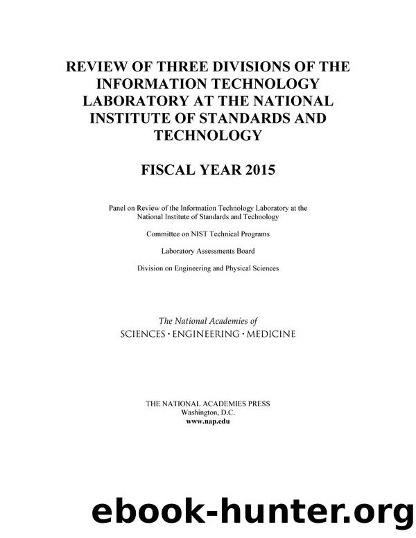 Review of Three Divisions of the Information Technology Laboratory at the National Institute of Standards and Technology: Fiscal Year 2015 by unknow