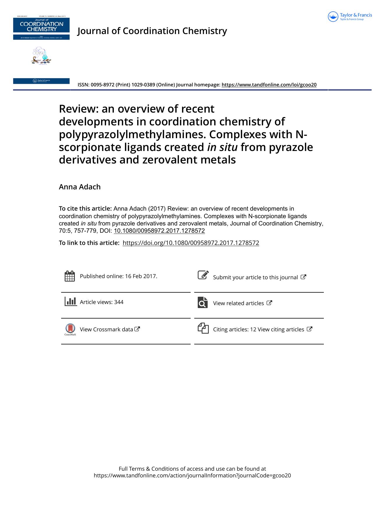 Review: an overview of recent developments in coordination chemistry of polypyrazolylmethylamines. Complexes with N-scorpionate ligands created in situ from pyrazole derivatives and zerovalent metals by Anna Adach