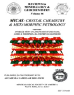 Reviews in Mineralogy and Geochemistry, 46 MICAS CRYSTAL CHEMISTRY and Metamorphic Petrology by Annibale Mottana Francesco Paolo Sassi James B. Thompson Jr. Stephen Guggenheim editors
