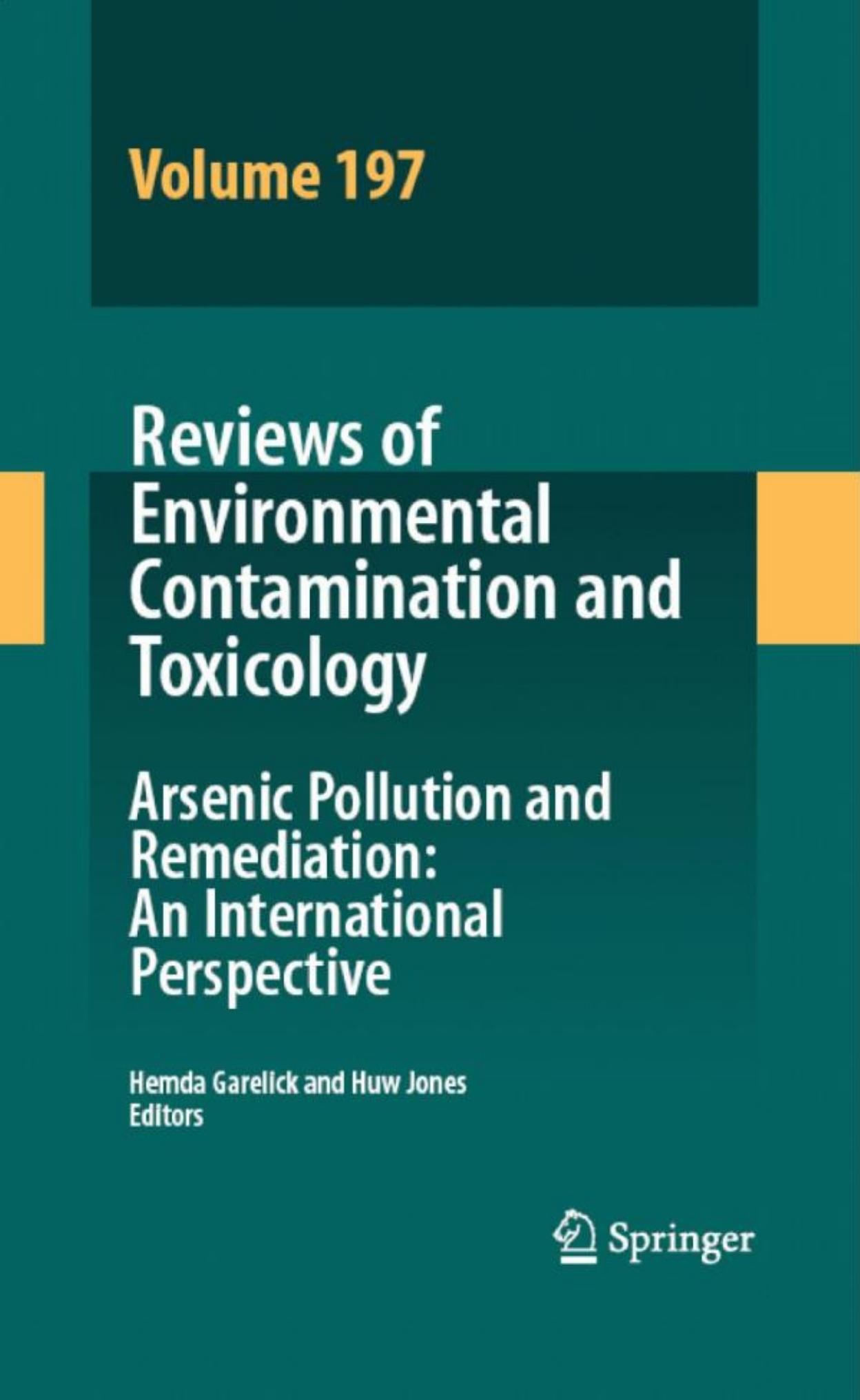 Reviews of Environmental Contamination Volume 197 (International Perspectives on Arsenic Pollution and Remediation) by Hemda Garelick Huw Jones