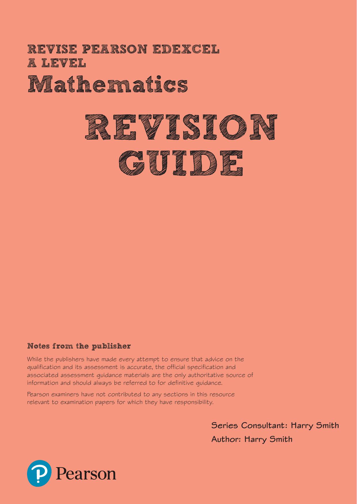 Revise Edexcel A level Mathematics Revision Guide by Harry Smith