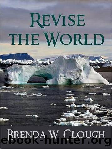 Revise the World by Brenda W Clough