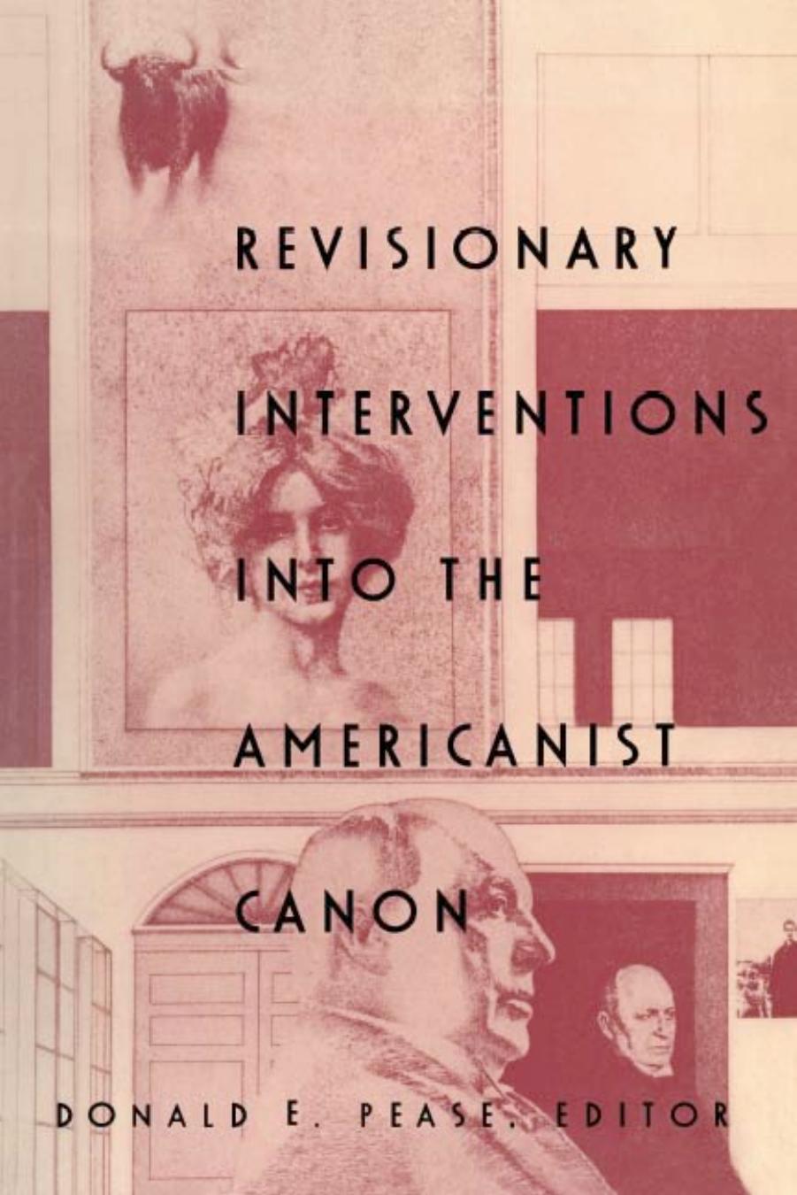 Revisionary Interventions into the Americanist Canon by Donald E. Pease; Michael Warner; John McWilliams; Wai Chee Dimock