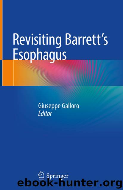 Revisiting Barrett’s Esophagus by Giuseppe Galloro