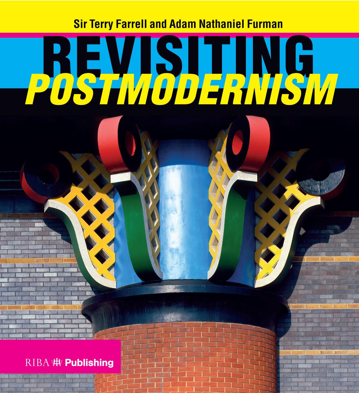 Revisiting Postmodernism by Terry Farrell & Adam Nathaniel Furman