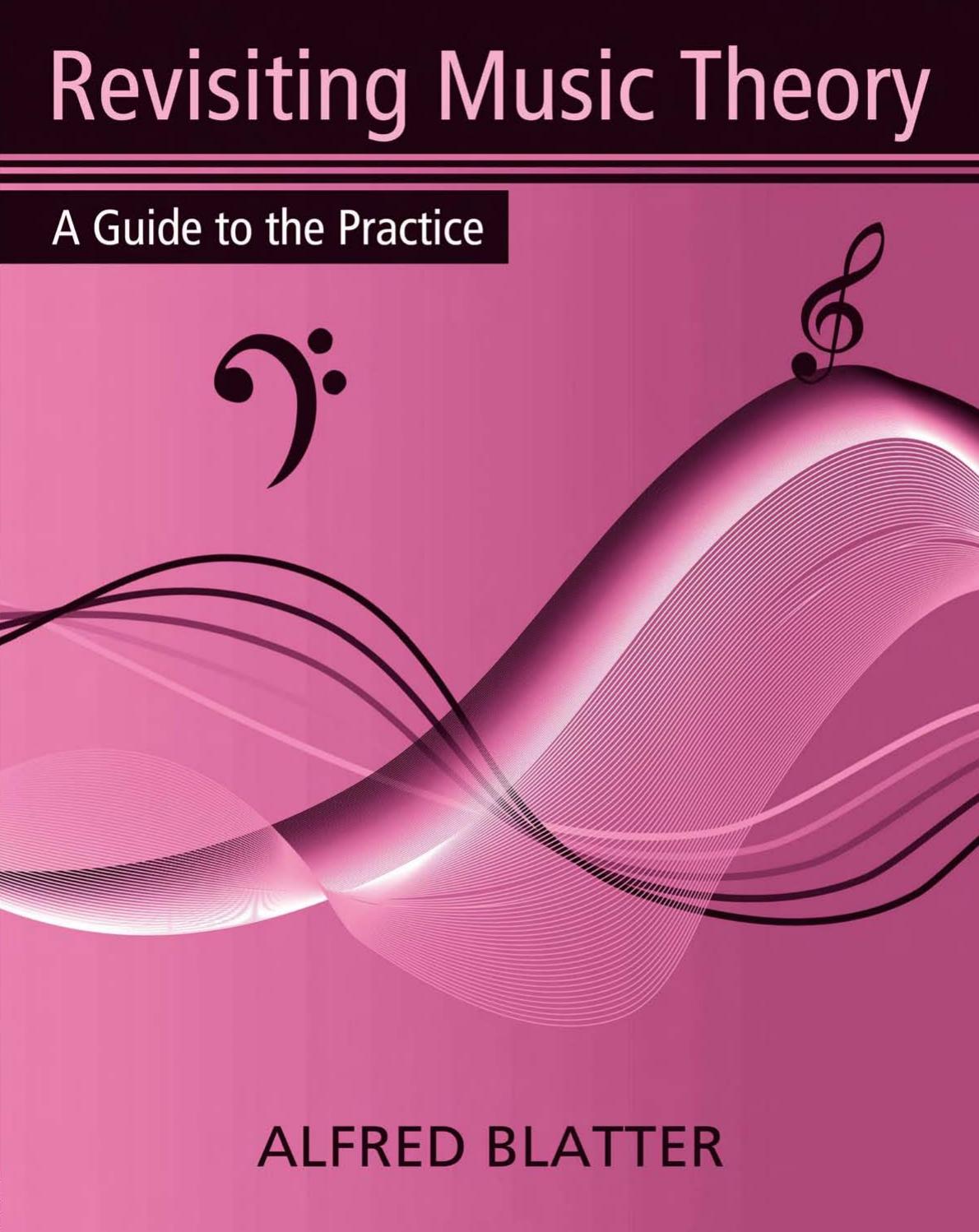 Revisiting music theory: a guide to the practice by Alfred Blatter