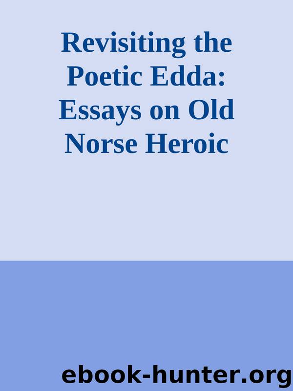 Revisiting the Poetic Edda: Essays on Old Norse Heroic Legend (Routledge Medieval Casebooks) by Revisiting the Poetic Edda Essays on Old Norse Heroic Legend (Routledge Medieval Casebooks)
