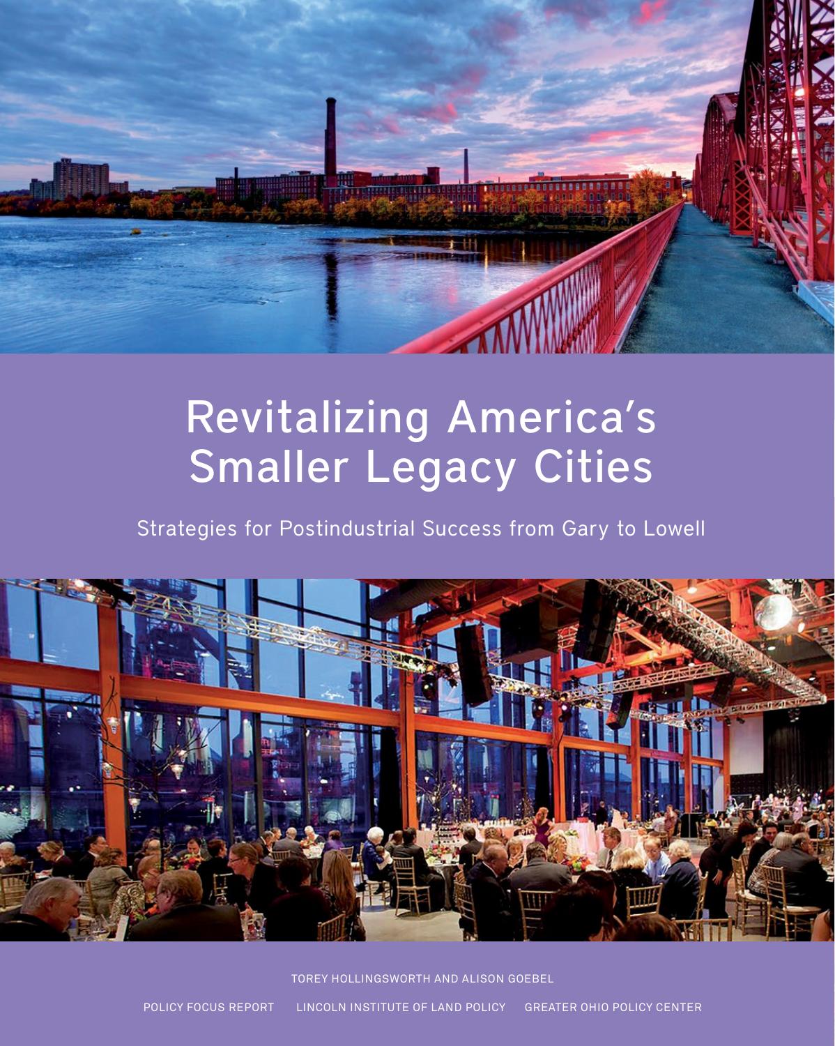 Revitalizing America's Smaller Legacy Cities : Strategies for Postindustrial Success from Gary to Lowell by Torey Hollingsworth; Alison Goebel