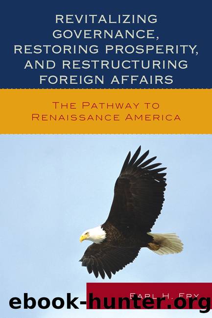 Revitalizing Governance, Restoring Prosperity, and Restructuring Foreign Affairs by Fry Earl H.;