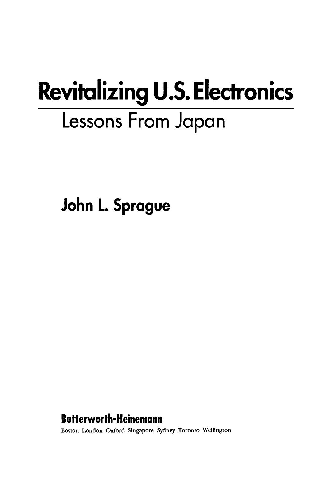 Revitalizing US Electronics. Lessons from Japan by John Sprague (Auth.)