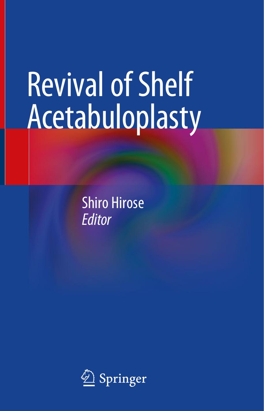 Revival of Shelf Acetabuloplasty by Shiro Hirose