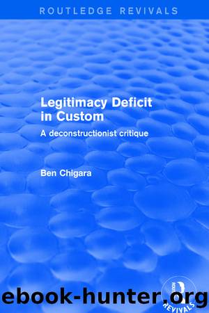 Revival: Legitimacy Deficit in Custom: Towards a Deconstructionist Theory (2001) by Ben Chiagra