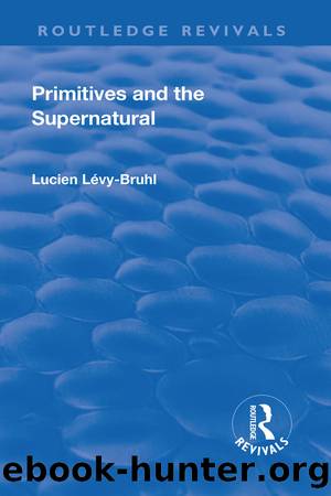 Revival: Primitives and the Supernatural (1936) by Lucien Lecy-Bruhl