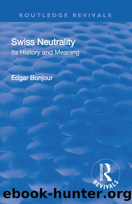Revival: Swiss Neutrality (1946): Its History and Meaning by Bonjour Edgar