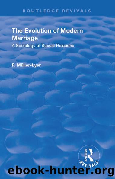 Revival: The Evolution of Modern Marriage (1930) by Franz Carl Muller-Lyer