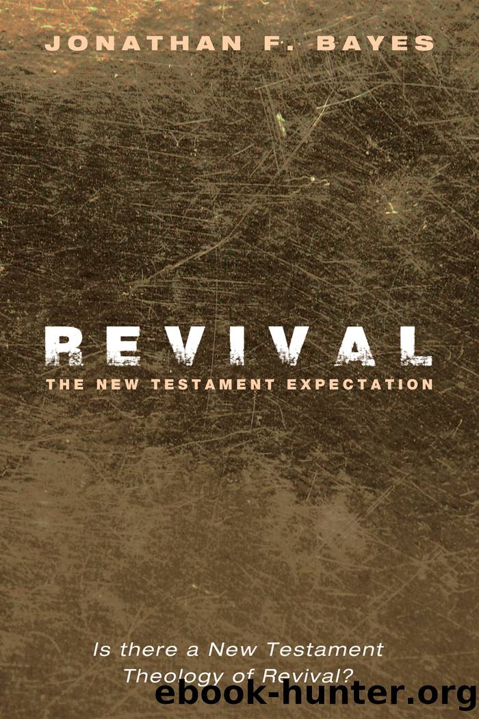 Revival: The New Testament Expectation by Bayes Jonathan F.;