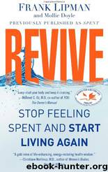 Revive: Stop Feeling Spent and Start Living Again by Frank Lipman; Mollie Doyle