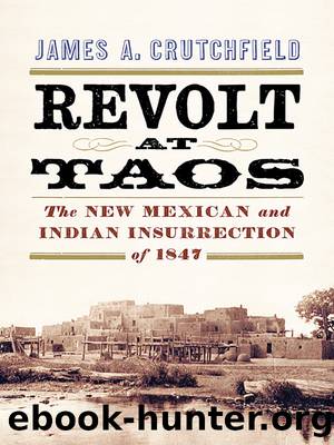 Revolt at Taos by Crutchfield James A.;